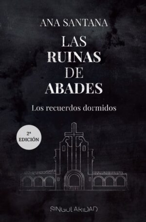 Las ruinas de Abades: Los recuerdos dormidos